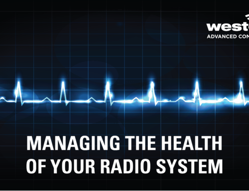 Managing Your Radio System Health: How Westcan Can Help